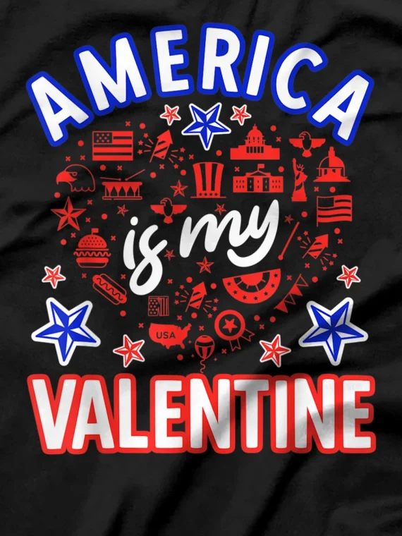 America is my Valentine proud Americans USA T-Shirt