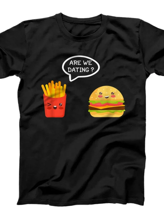 Are we Dating? Burger and Fries, potato chips fast food love T-Shirt