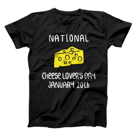 National Cheese Lover's Day T-Shirt